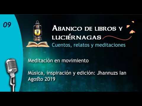 09 Meditación en movimiento ? por Jhannuzs Ian